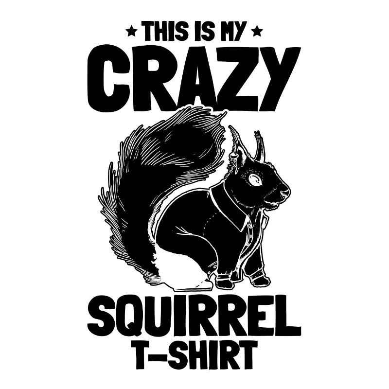 This Is My Crazy Squirrel Shirt Squirrel Lover