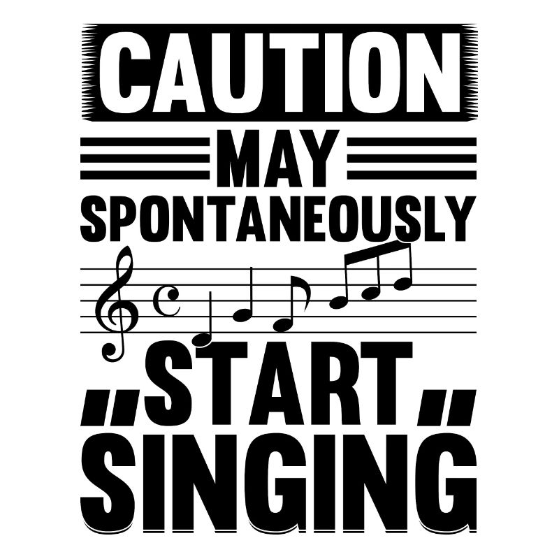 Caution May Spontaneously Start Singing