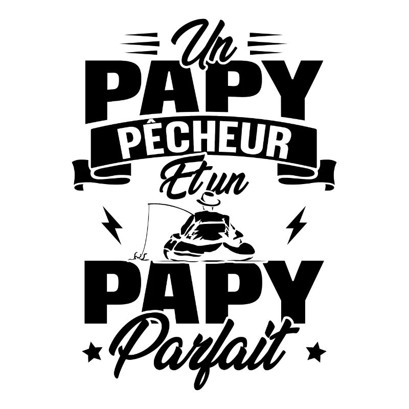 Un papy pêcheur est un papy parfait