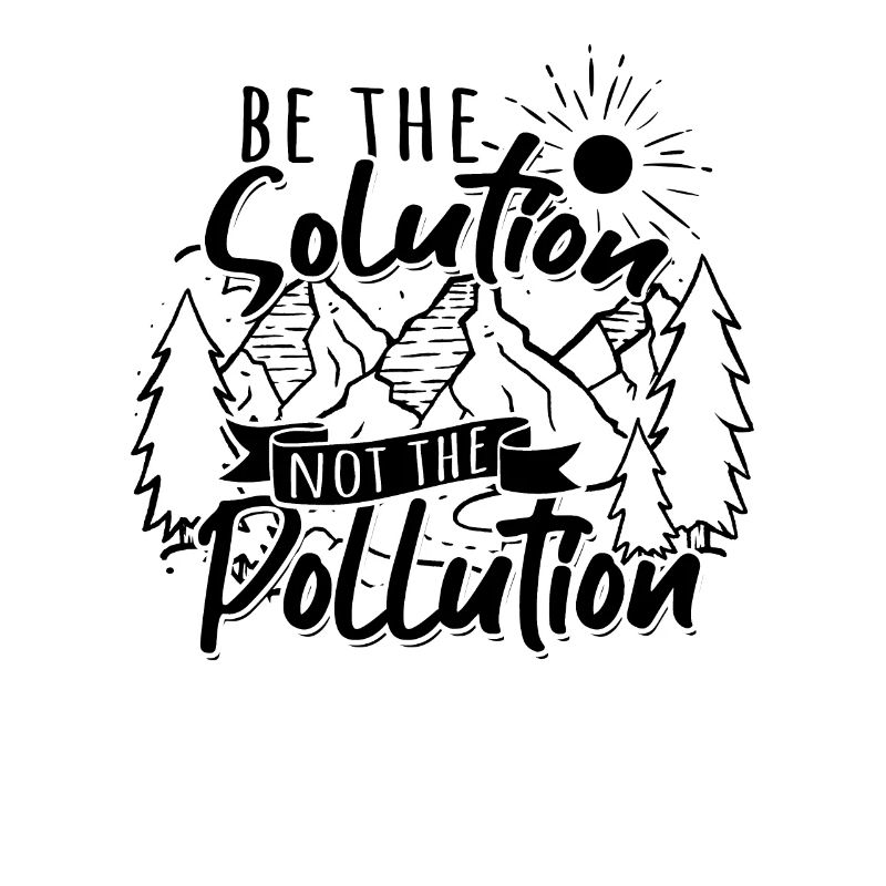 Soyez la solution et non la pollution - Changement climatique