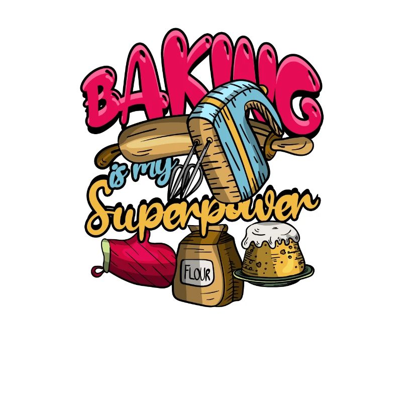 Baking Is My Superpower Funny Baker & Baking -