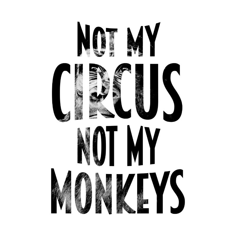 Pas mon cirque pas mon singe