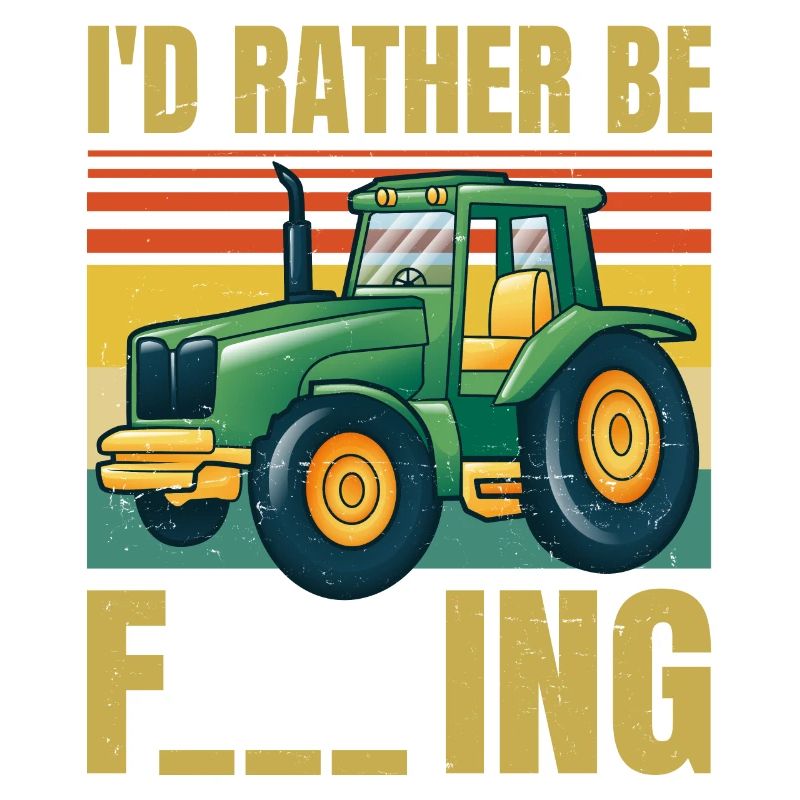 I'd Rather Be Farming - Funny Sarcastic Farmer