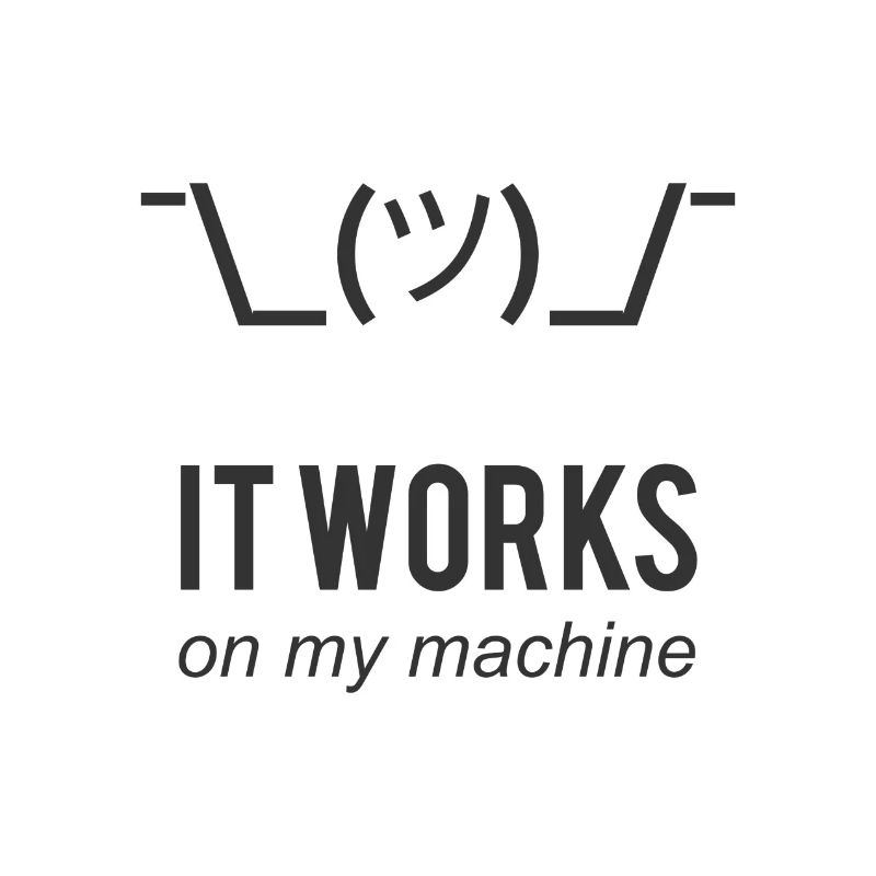 It works on my machine Funny Programmer Design