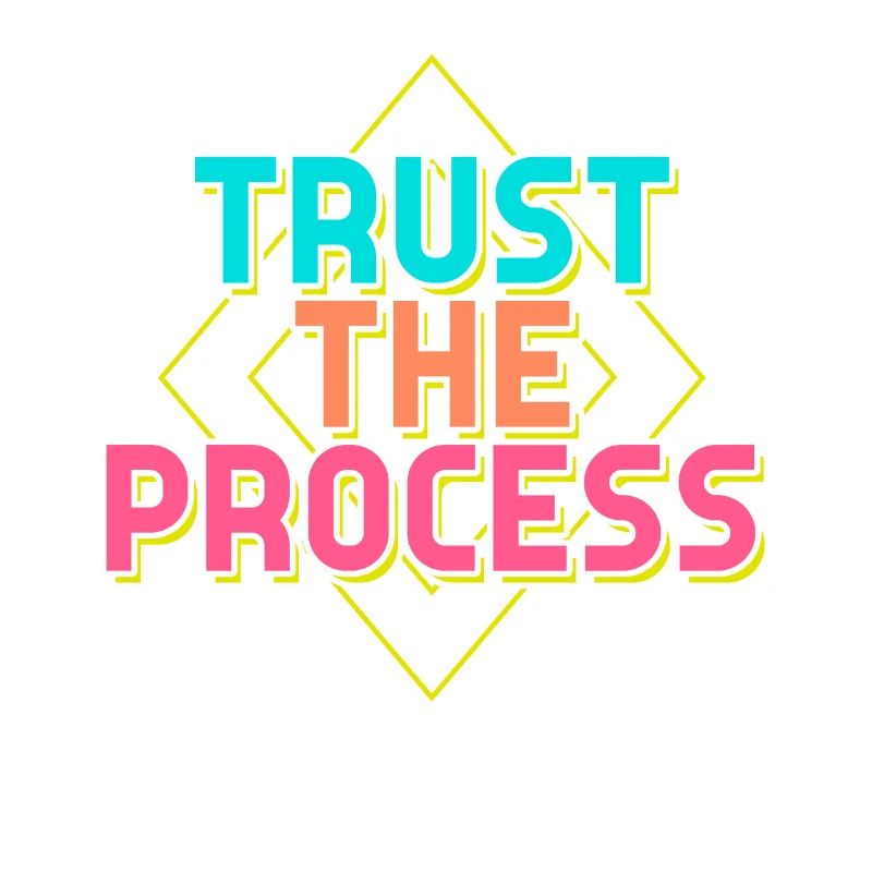 Trust the Process Sayings