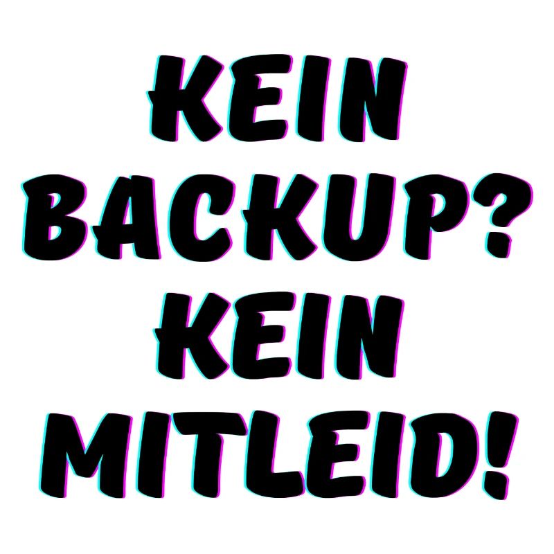 Kein Backup, Programmierer IT Funny