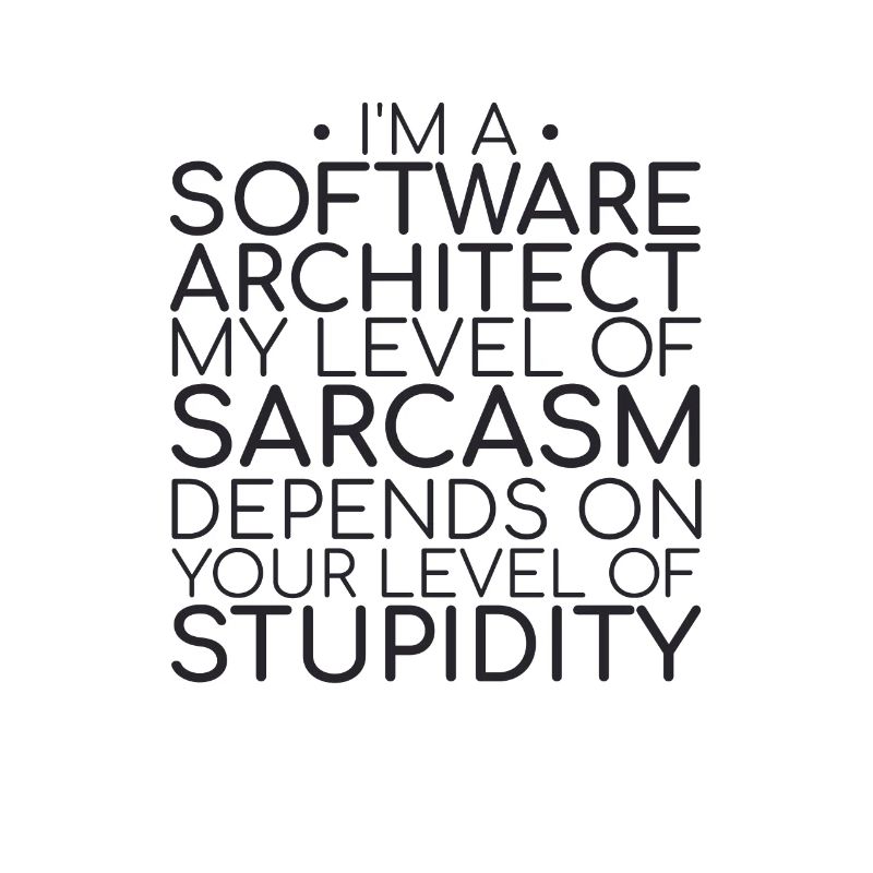 "Software Architect Sarcasm | Software Architecture"