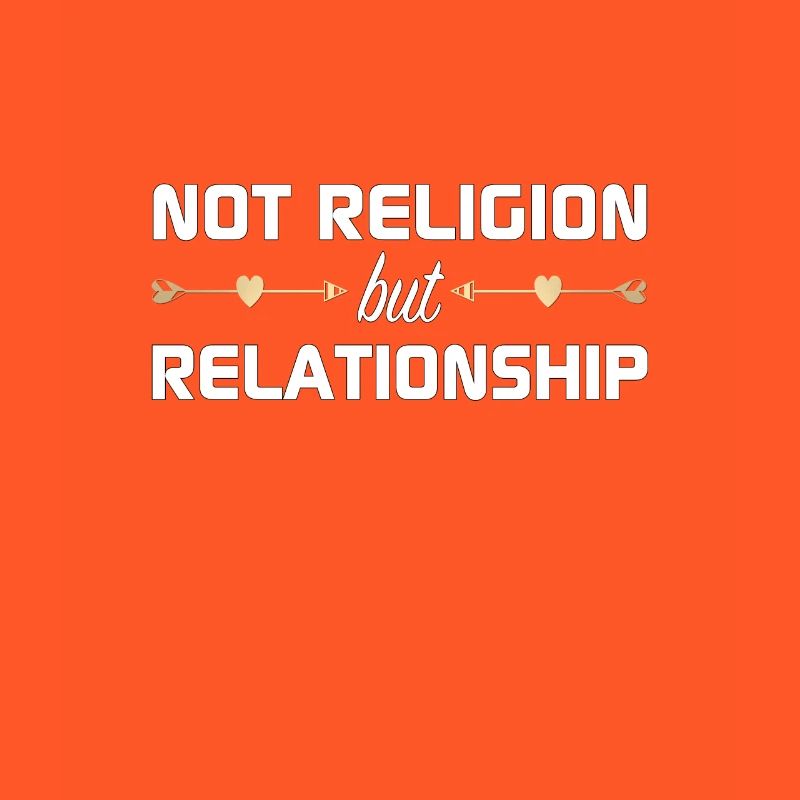 Conception chrétienne - Pas la religion mais la relation
