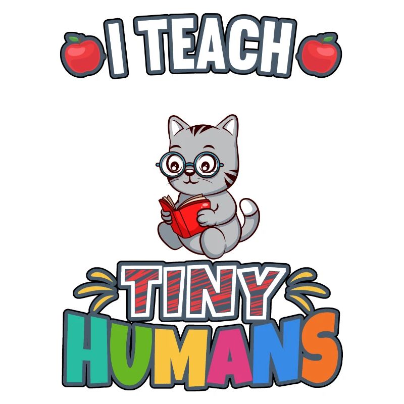 I Teach Tiny Humans Elementary School Teacher