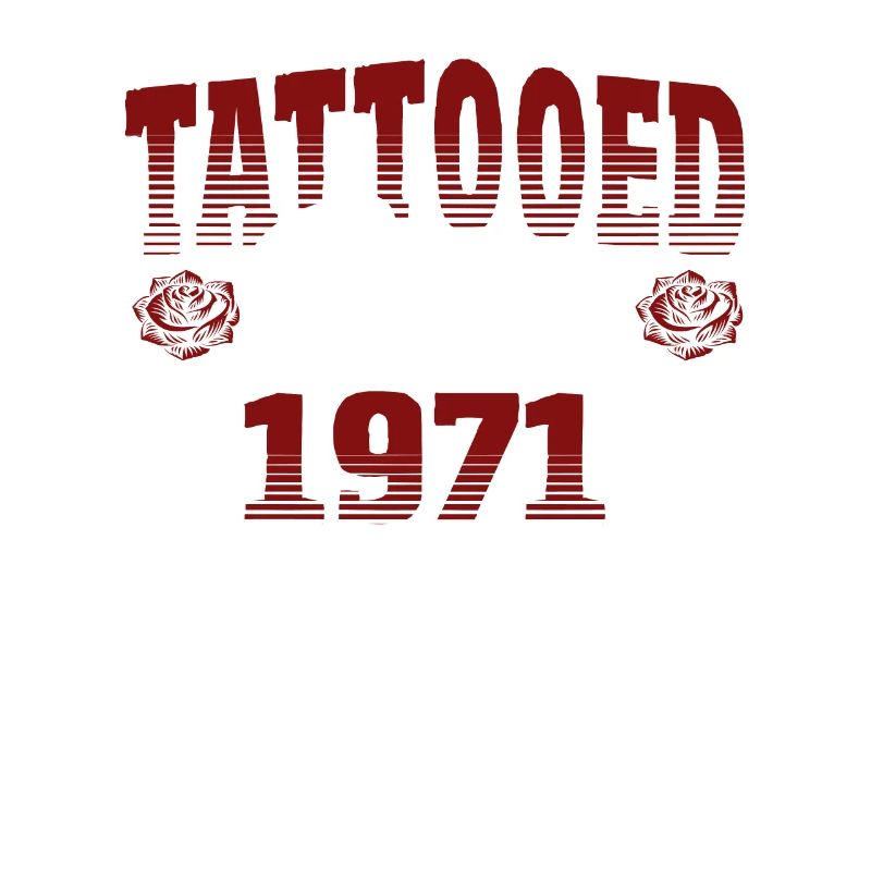 Tattooed Since 1971 Red Rose Theme