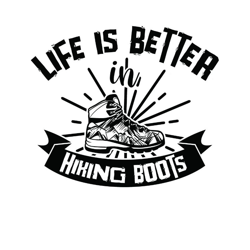 Life Is Better In Hiking Boots Berge Wandern