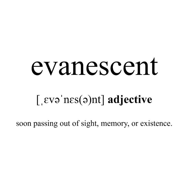 Evanescent (perishable) Definition Dictionary