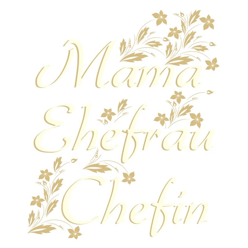 MAMA EHEFRAU CHEFIN - Geschenk Ehefrau