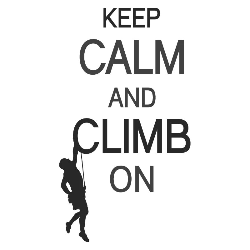 Keep Calm And Climb On bw
