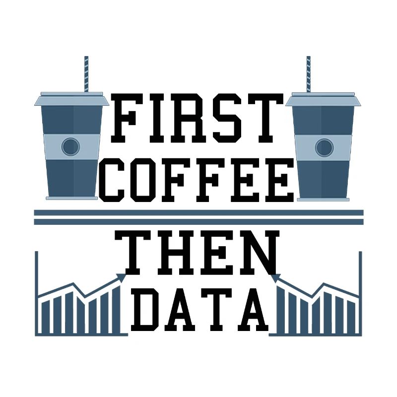 Computer Humor Frist Kaffee dann Datenprogrammierer