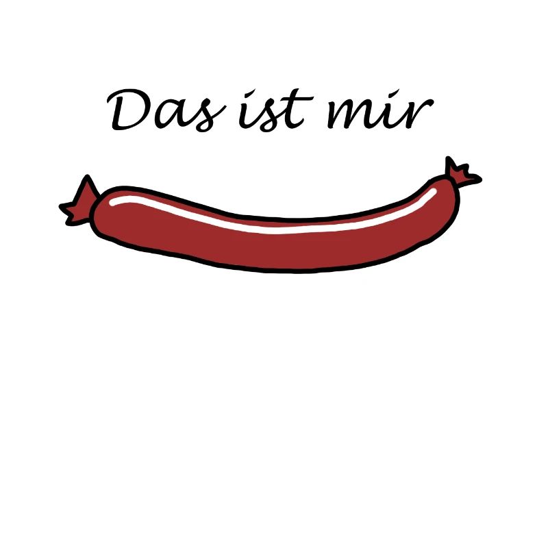 Das ist mir Wurst