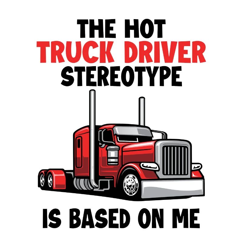 Le stéréotype du chauffeur de camion est basé sur moi Trucker