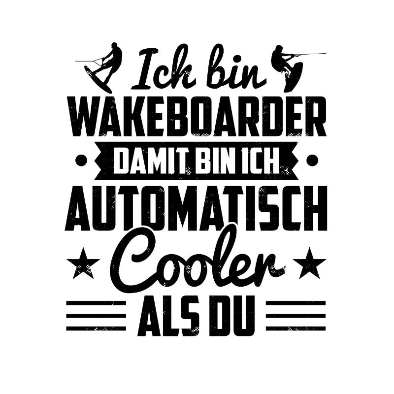 Wakeboard Ich Bin Wakeboarder Damit Bin Ich Cooler