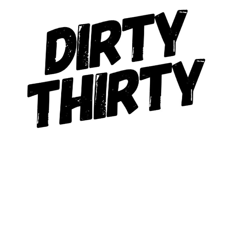 Dirty Thirty 30th birthday
