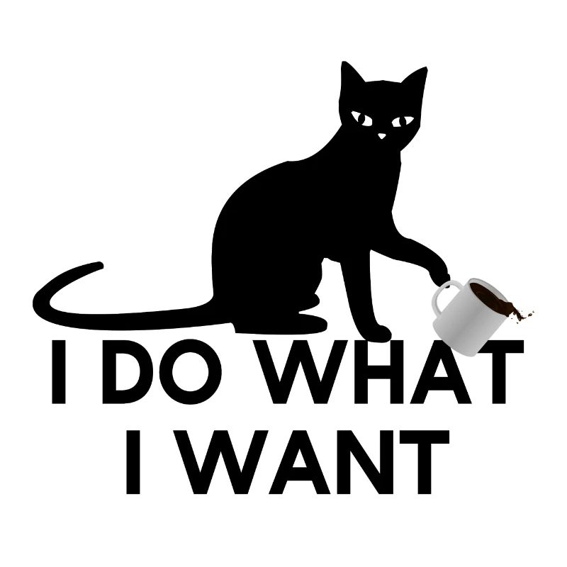 Cat I do what I want Puss Kitty