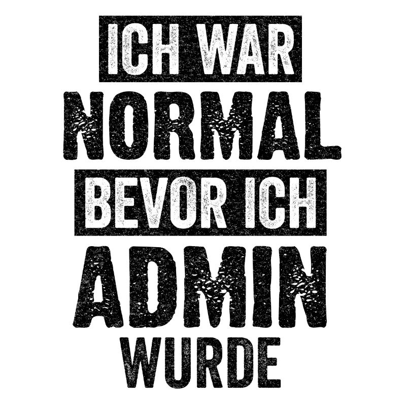 Admin Informatik Student Lustige Sprüche