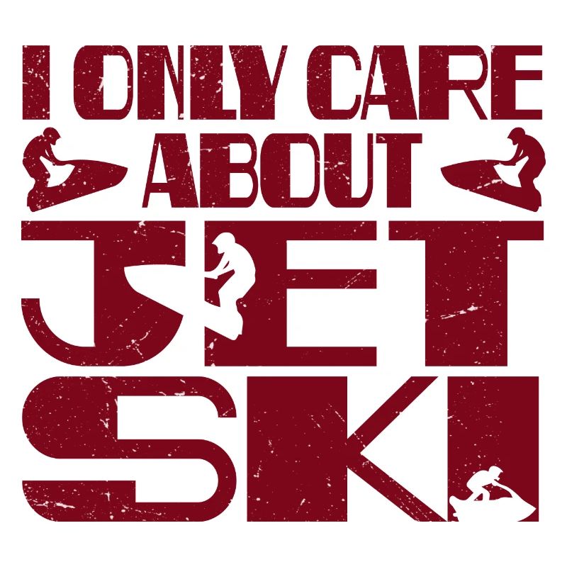 I only care about jet ski