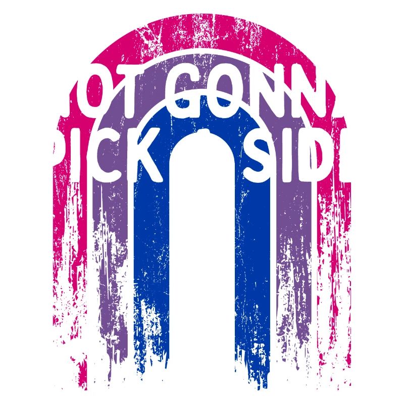 Not Gonna Pick a Side Bisexual LGBTQ Bi Pride