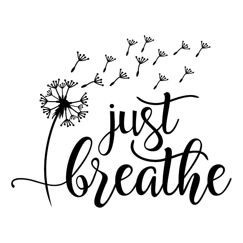 Just breathe