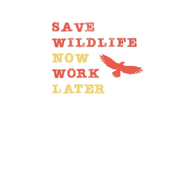 Save wildlife now - work later