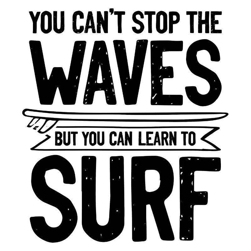 Surfer Surf saying
