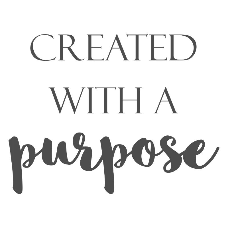 Created with a purpose