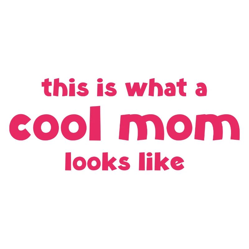 This Is What A Cool Mom Looks Like