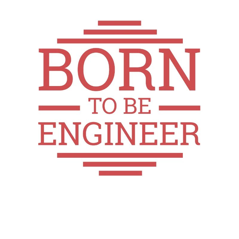 "Engineer Born | Engineer"