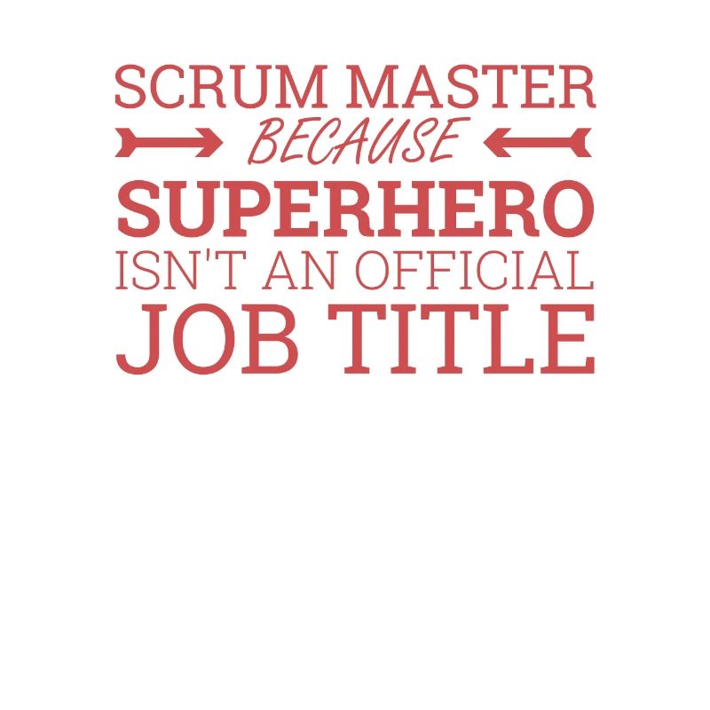 "Scrum Master Superhero | "Scrum Master""