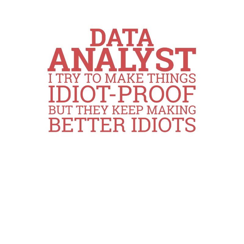 "Data Analyst Idiot | Data Scientist"