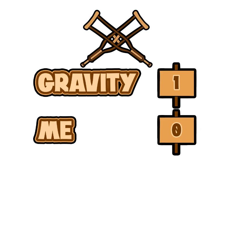 Gravity 1 Me 0 Broken Leg