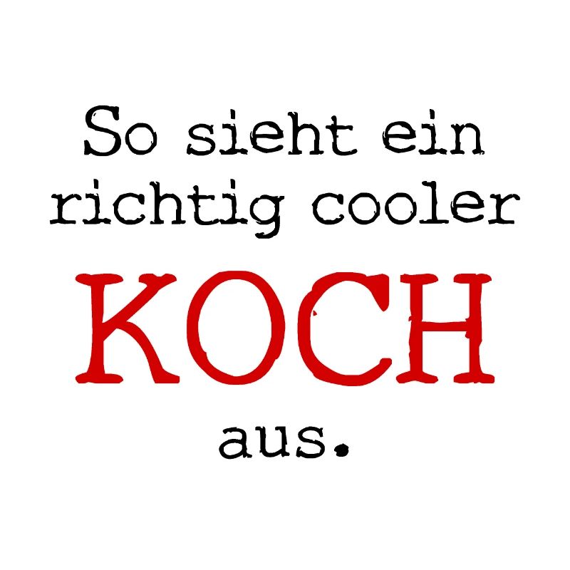 So sieht ein richtig cooler Koch.