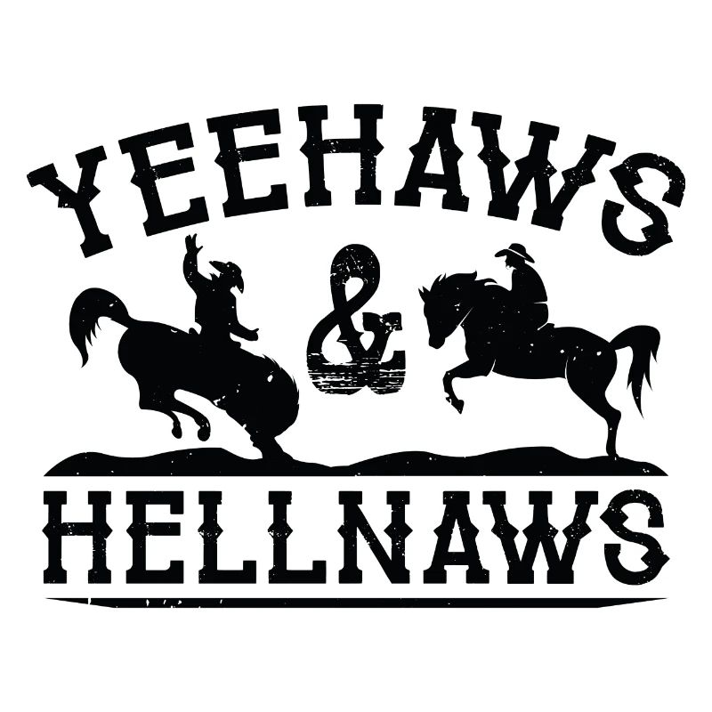 Yeehaws And Hellnaws
