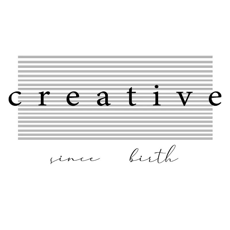 Creative Since Birth Ästhetik Geschenk