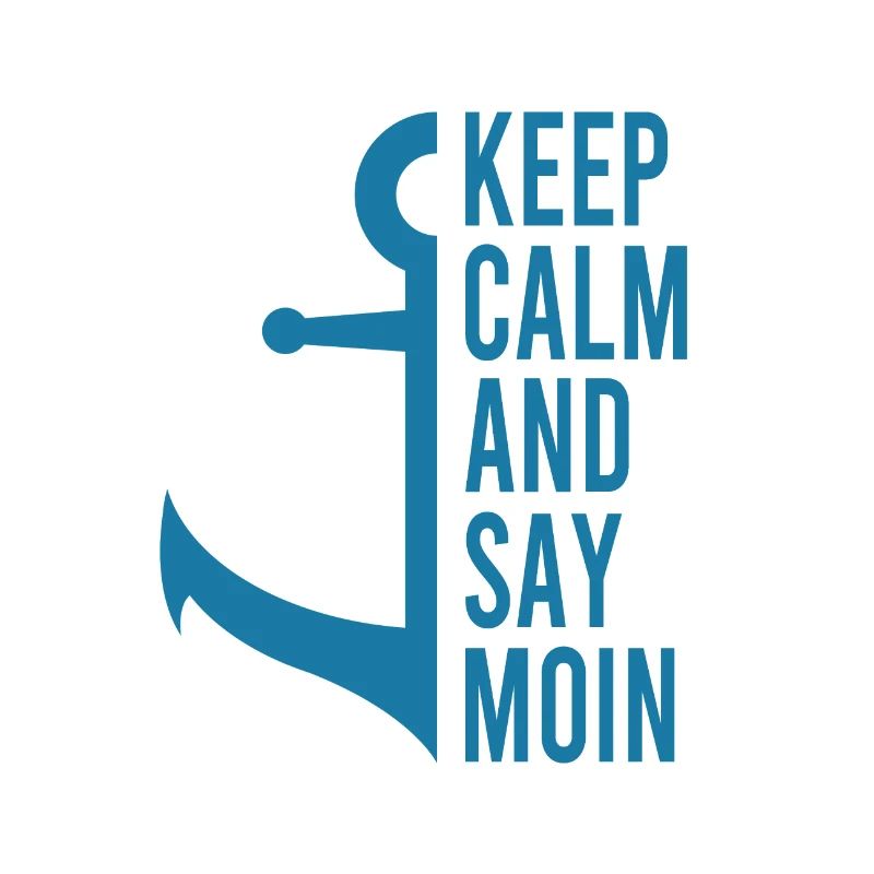 KEEP CALM AND SAY MOIN