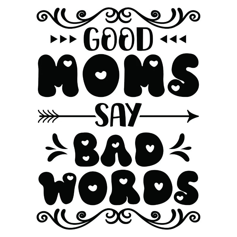 Muttertag Geschenkidee Good Moms Say Bad Words