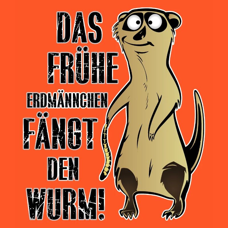 DAS FRÜHE ERDMÄNNCHEN FÄNGT DEN WURM!
