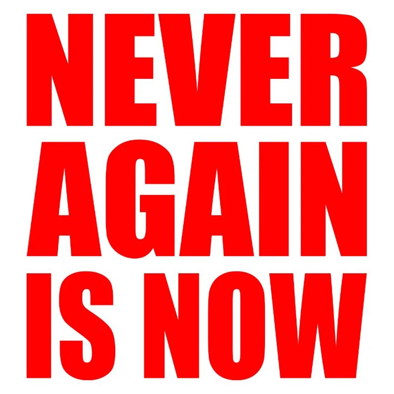 Never again is now