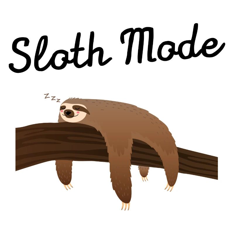 Sloth Mode