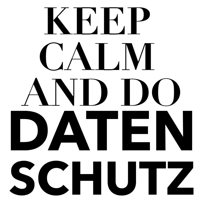 Keep calm and do Datenschutz