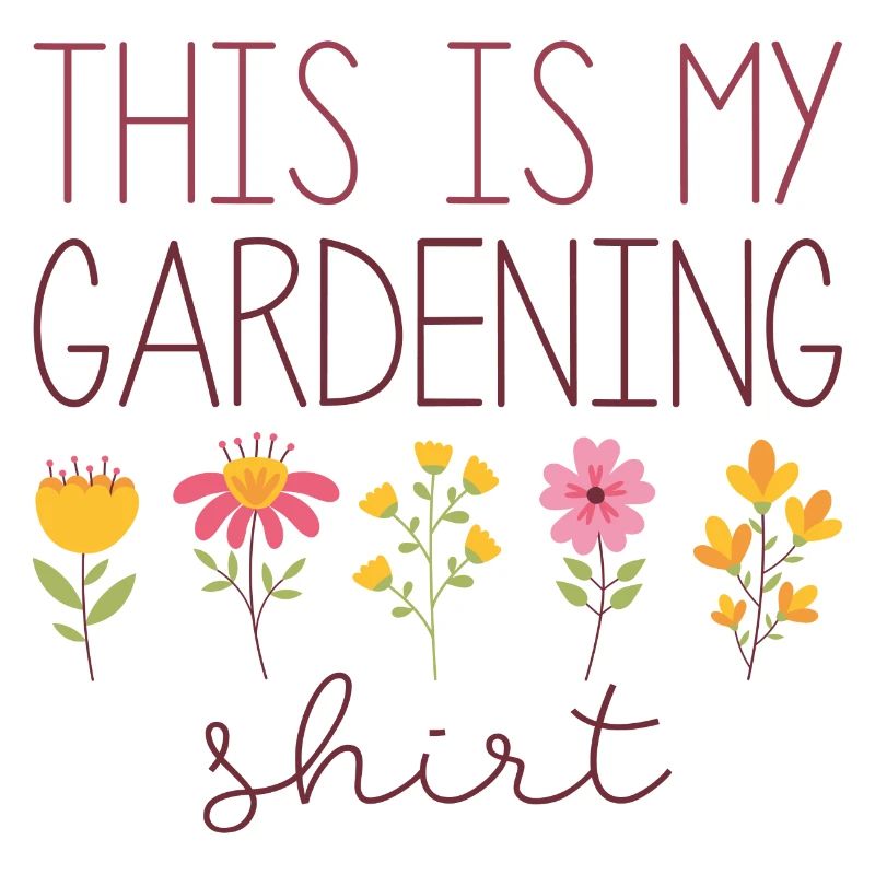 Das ist mein Gartenshirt