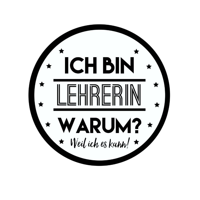 Ich Bin Lehrerin Warum Weil Ich Es Kann Geschenk