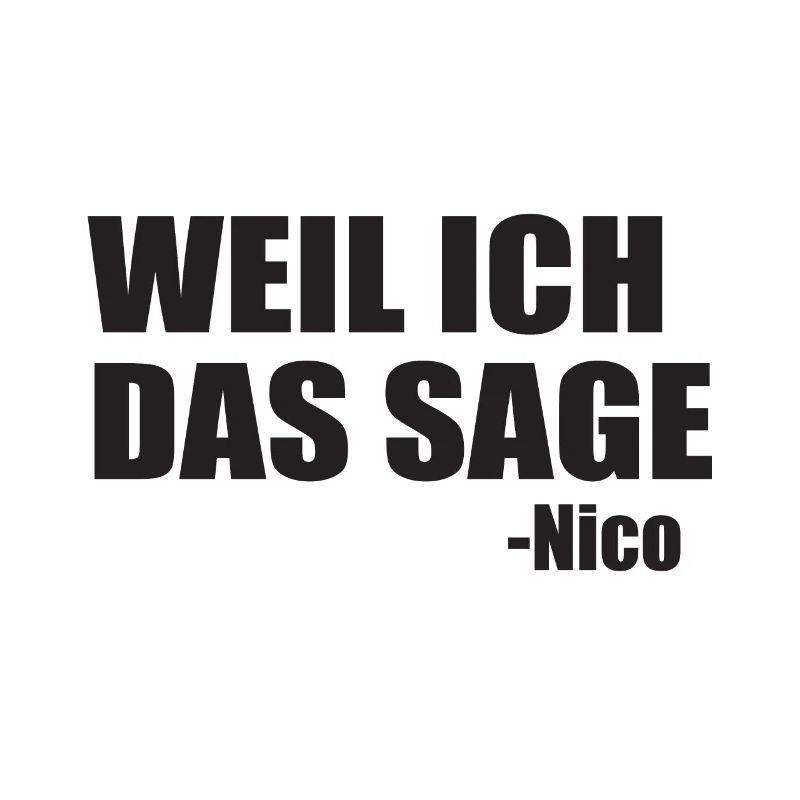 Weil ich das sage Nico Geschenk