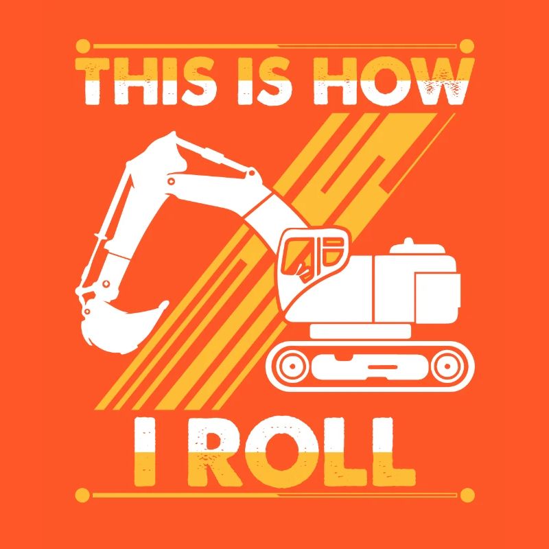 This is how I roll Bagger Baustelle