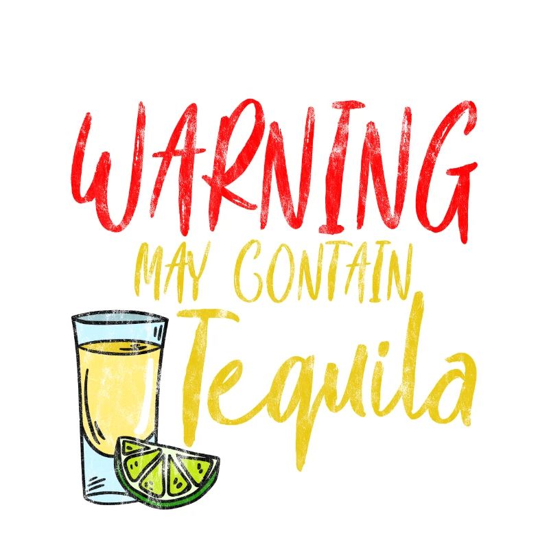 Warning May Contain Tequila 3
